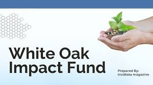 white oak impact fund